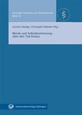 Cover: W&uuml;rde und Selbstbestimmung &uuml;ber den Tod hinaus - Universit&auml;tsverlag G&ouml;ttingen