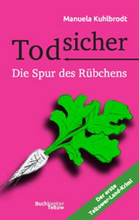 Abbildung von: Todsicher-Die Spur des Rübchens - Buchkontor Teltow