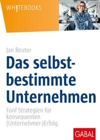 Abbildung von: Das selbstbestimmte Unternehmen - GABAL