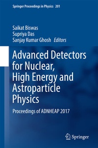 Enlarge image Cover: Advanced Detectors for Nuclear, High Energy and Astroparticle Physics - Springer