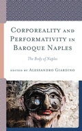 Cover: Corporeality and Performativity in Baroque Naples - Lexington Books
