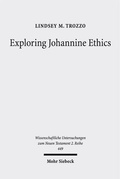 Abbildung von: Exploring Johannine Ethics - Mohr Siebeck