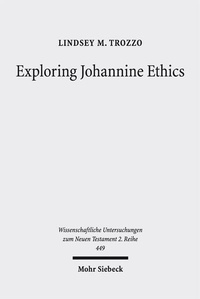 Abbildung von: Exploring Johannine Ethics - Mohr Siebeck