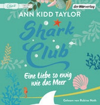 Abbildung von: Shark Club - Eine Liebe so ewig wie das Meer - Der Hörverlag