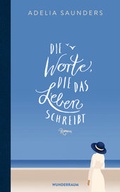 Cover: Die Worte, die das Leben schreibt - Wunderraum