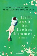 Cover: Hilft auch bei Liebeskummer - Goldmann