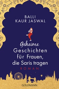Abbildung von: Geheime Geschichten für Frauen, die Saris tragen - Goldmann
