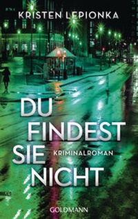 Abbildung von: Du findest sie nicht - Goldmann