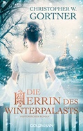 Cover: Die Herrin des Winterpalasts - Goldmann