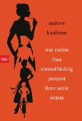 Cover: Wie meine Frau einundf&uuml;nfzig Prozent ihrer Seele rettete - btb
