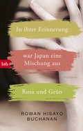 Cover: In ihrer Erinnerung war Japan eine Mischung aus Rosa und Gr&uuml;n - btb