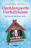 Cover: Gschlamperte Verh&auml;ltnisse - Diana Verlag