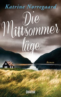 Abbildung von: Die Mittsommerlüge - Diana Verlag