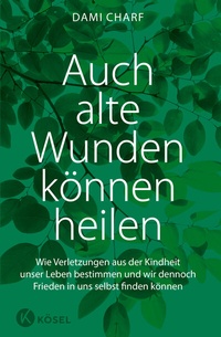 Abbildung von: Auch alte Wunden können heilen - Kösel