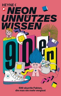Abbildung von: Unnützes Wissen: Die 90er - Heyne