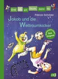 Cover: Erst ich ein St&uuml;ck, dann du - Jakob und die Weltraumkicker - cbj