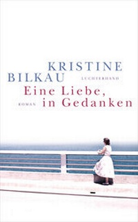 Abbildung von: Eine Liebe, in Gedanken - Luchterhand Literaturverlag