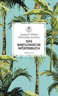 Abbildung von: Das babylonische Wörterbuch - Manesse