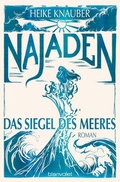 Cover: Najaden - Das Siegel des Meeres - Blanvalet