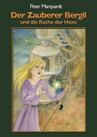 Enlarge image Cover: Der Zauberer Bergil und die Rache der Hexe - BoD - Books on Demand
