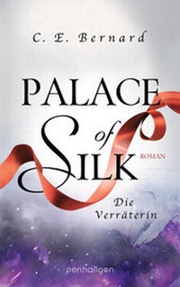 Abbildung von: Palace of Silk - Die Verräterin - Penhaligon Verlag