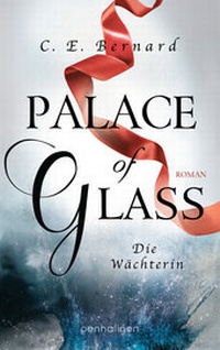 Abbildung von: Palace of Glass - Die Wächterin - Penhaligon Verlag