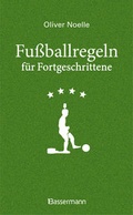 Cover: Fu&szlig;ballregeln f&uuml;r Fortgeschrittene - Bassermann