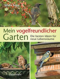 Abbildung von: Mein vogelfreundlicher Garten - Bassermann