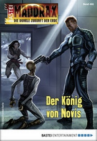 Abbildung von: Maddrax 468 - Science-Fiction-Serie - Bastei Lübbe