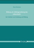 Cover: Bildung als Selbstgestaltung des Lebenslaufs - Logos Berlin