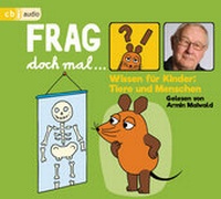 Abbildung von: Frag doch mal . die Maus! Wissen für Kinder: Tiere und Menschen - cbj audio