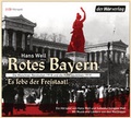 Cover: Rotes Bayern - Es lebe der Freistaat - Der H&ouml;rverlag