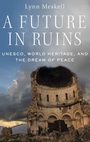 Cover: A Future in Ruins - Oxford University Press Inc