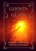 Cover: Ghosts in the Glass and Other Stories - Lulu.com