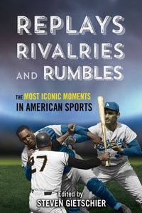 Abbildung von: Replays, Rivalries, and Rumbles - University of Illinois Press