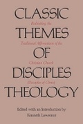 Cover: Classic Themes of Disciples Theology - Texas Christian University Press