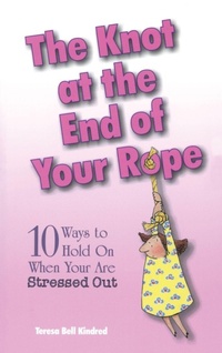 Enlarge image Cover: The Knot at the End of Your Rope - Shaw (Harold) Publishers,U.S.