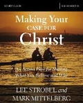 Cover: Making Your Case for Christ Bible Study Guide - HarperChristian Resources