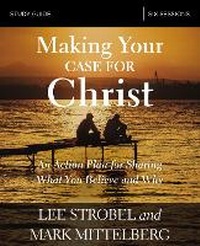 Enlarge image Cover: Making Your Case for Christ Bible Study Guide - HarperChristian Resources