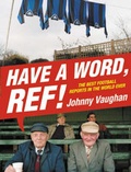 Cover: Have a Word, Ref! - HarperCollins