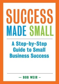 Enlarge image Cover: Success Made Small - Under 5 Small Business Limited