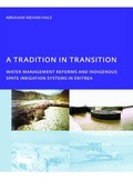 Cover: A Tradition in Transition, Water Management Reforms and Indigenous Spate Irrigation Systems in Eritrea - CRC Press