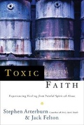 Cover: Toxic Faith: Experiencing Healing from Painful Spiritual Abuse - Waterbrook Press (A Division of Random House Inc)