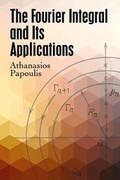 Cover: The Fourier Integral and Its Applications - Dover Publications Inc.