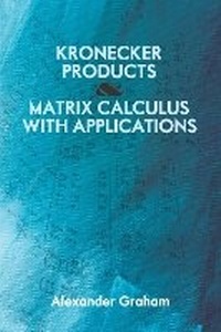 Enlarge image Cover: Kronecker Products and Matrix Calculus with Applications - Dover Publications Inc.