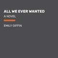 Cover: All We Ever Wanted - Books on Tape