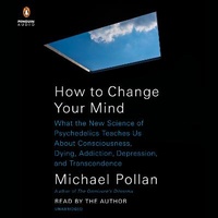 Enlarge image Cover: How to Change Your Mind - Penguin Audio