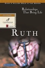 Cover: Ruth: Relationships that Bring Life - Waterbrook Press (A Division of Random House Inc)