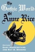 Cover: The Gothic World of Anne Rice - The Popular Press