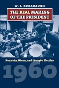 Cover: The Real Making of the President - University Press of Kansas